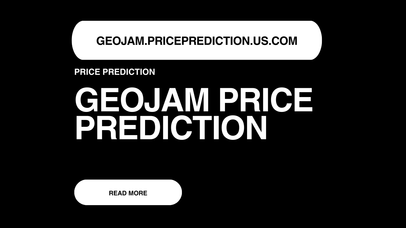 Geojam Price Prediction | Geojam Forecast 2025, 2030, 2040